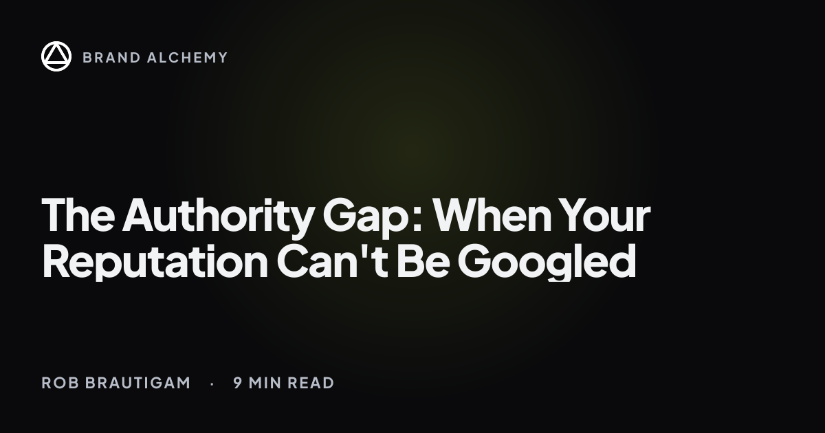 The Authority Gap: When Your Reputation Can't Be Googled