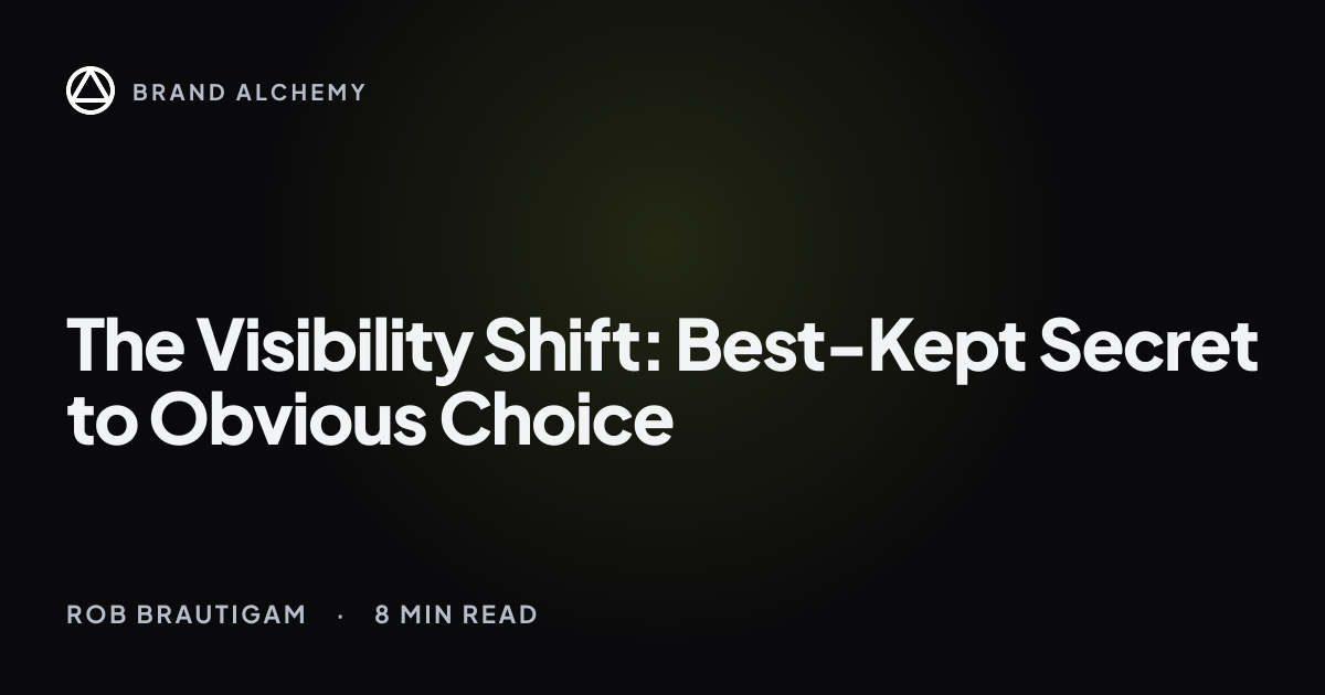 The Visibility Shift: Best-Kept Secret to Obvious Choice